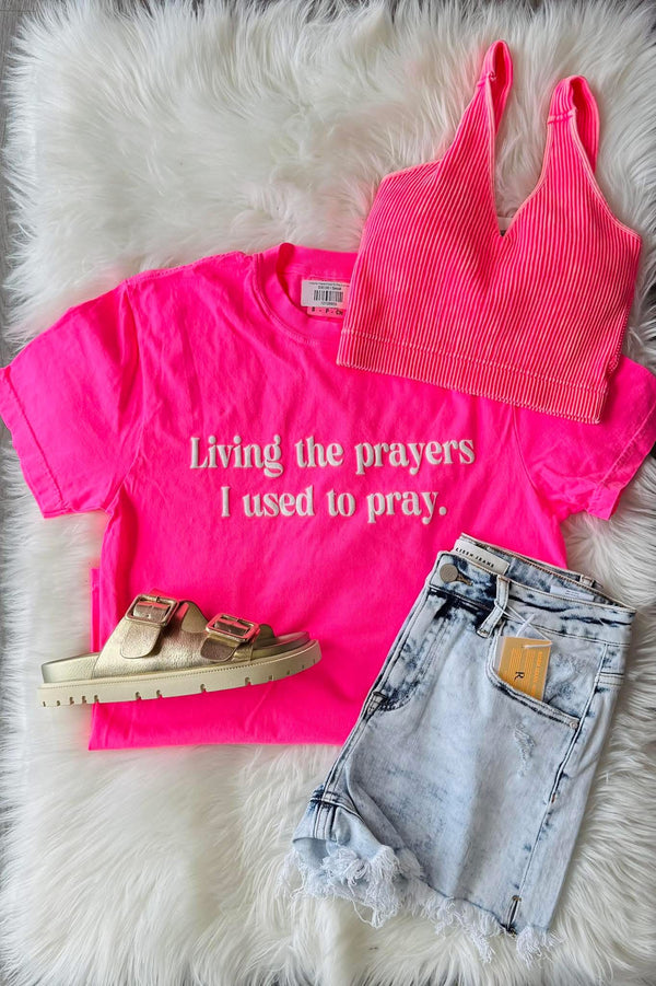 Living the Prayers I Used To Pray Everyday Graphic Tee
