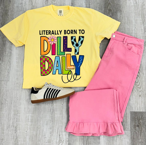 Literally Born To Dilly Dally