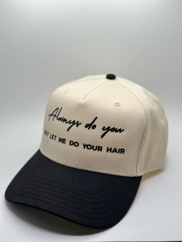 Always Do You But Let Me Do Your Hair