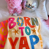 Born To Yap Tee | Butter