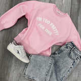 Too Pretty For This Sweatshirt