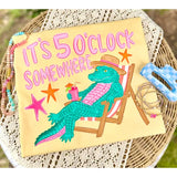 It's 5 O'Clock Somewhere Tee