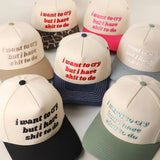I Want to Cry But I Have Shit to Do Embroidery Trucker Hat